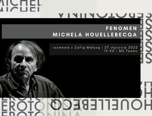 Fenomen Michela Houellebecqa – wykład i dyskusja